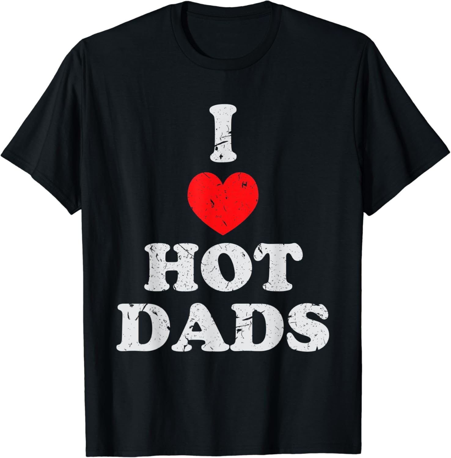 I Love Hot Dads I Heart Love Dad Red Heart Dilf Hot 